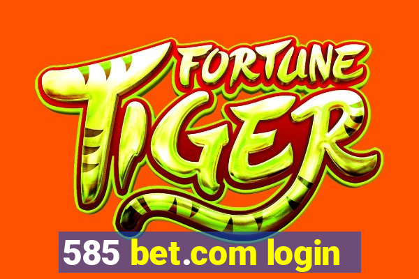 585 bet.com login